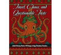 Tinsel, Chaos, and Questionable Taste: Ugly Christmas Sweater Adult Coloring Book