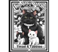 Tinsel & Tabbies: Holiday Writing Companion: Seasonal Writing for Christmas Memory Keeping, Cozy Reflections, Holiday Planning, and Heartfelt Gifting (The Holiday Writing Companion Series)
