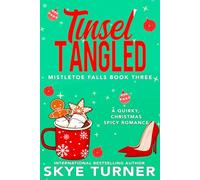 Tinsel Tangled: Mistletoe Falls Book Three: 3