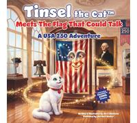 Tinsel the Cat™ Meets the Flag That Could Talk: A USA 250 Adventure