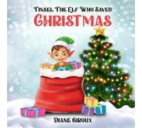 Tinsel The Elf Who Saved Christmas