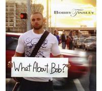 Tinsley, Bobby - What About Bob