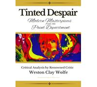 Tinted Despair: Modern Masterpieces from the Paint Department