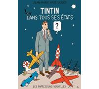 Tintin dans tous ses états: Précédé de Hergé et le mythe du surenfant