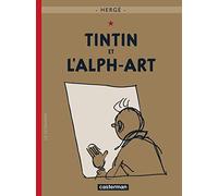 Tintin et l'Alph-art: la dernière aventure de Tintin (Les Aventures De Tintin)