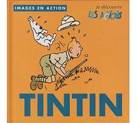 Tintin Je Decouvre...: Tintin Je Decouvre Les Actions