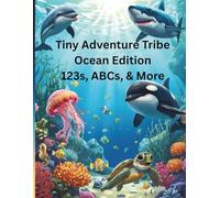 Tiny Adventure Tribe: Ocean Edition 123s, ABCs, & More: Ocean Themed Handwriting, Vocabulary, and Fundamental Skills Coloring Book For Ages 3-5 (Tiny Adventure Tribe Themed Activity Books)