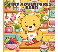 Tiny Adventures - Bear: Sweet & Simple Coloring Book with Cozy Everyday Scenes and Hidden Hearts for Kids