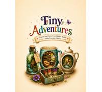 Tiny Adventures: Explore and Color Cozy Hidden Worlds Inside Everyday Objects