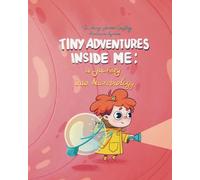 Tiny Adventures Inside Me: A Journey into Microbiology