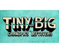 Tiny and Big: Grandpa's Leftovers
