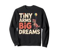 Tiny Arms Big Dreams Balloon Dino Inspirational Sweatshirt