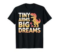 Tiny Arms Big Dreams Funny Fitness T-rex Workout T-Shirt