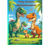 Tiny Artists, Big Dinosaurs!: Fun coloring illustration for your kids.