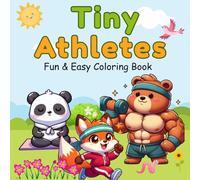 Tiny Athletes: Cute and Fun Coloring Book for All Ages Featuring Adorable Animal Characters Playing Sports like Soccer, Tennis, Skateboarding and More for Joy and Stress Relief
