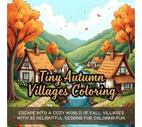 Tiny Autumn Villages Coloring: Cute coloring book for kids, coloring book for adults, kawaii coloring book, Coloring Book for Adults and Kids, Bold ... harvest coloring, pumpkin village coloring