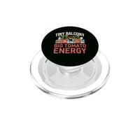 Tiny Balcony Big Tomato Energy Urban Gardener Humor PopSockets PopGrip for MagSafe