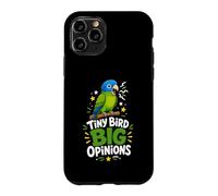 Tiny Bird Big Opinions Parrot Case for iPhone 11 Pro