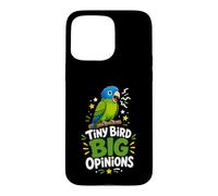 Tiny Bird Big Opinions Parrot Case for iPhone 15 Pro Max
