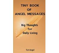 Tiny Book of Angel Messages: Big Thoughts for Daily Living