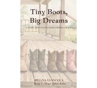 Tiny Boots, Big Dreams: A Story About Little Steps and Big Courage (The Hope Valley Kids Series)