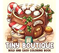 Tiny Boutique: Charming Little Shop Coloring Pages Featuring Whimsical Interiors Simple Stress Relief and Mindful Creativity for All Ages