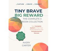 Tiny Brave Big Reward The Complete 3 Book Collection: Includes the Guide, 12-Week Interactive Strategy, and AI Admin Assistant Companion Guide to Turn Experience Into Enterprise