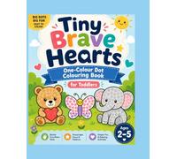 Tiny Brave Hearts: One-Colour Dot Colouring Book for Toddlers: 25 Easy Dot Activities for Toddlers Ages 2-5