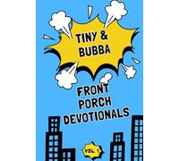 Tiny & Bubba’s FRONT PORCH Devotionals: Everyday Faith With A Side of Grits and Grace (Tiny and Bubba)