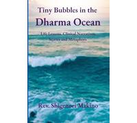 Tiny Bubbles in the Dharma Ocean: Life Lessons, Clinical Narratives, Stories and Metaphors