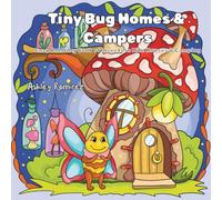 Tiny Bug Homes & Campers: Cozy Coloring Book of Insects in Mini Houses & Camping