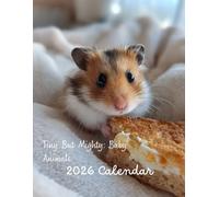 Tiny But Mighty: Baby Animals 2026 Calendar: Small creatures with big personality, one month at a time.