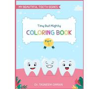 Tiny But Mighty Coloring Book (My Beautiful Teeth: Dental Health for Kids)