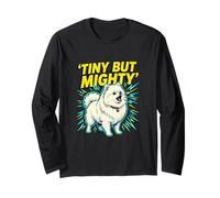 Tiny But Mighty Dog Lover Enthusiast Pet Owner Long Sleeve T-Shirt