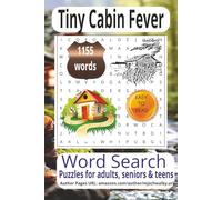 Tiny Cabin Fever Word Search Puzzle Book: Word Searches with Easy to Read Print about Tiny Cabin Fever, Escape to the great outdoors, Backcountry ... for vacations, Holidays and Relaxation Times.