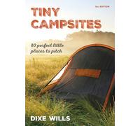 Tiny Campsites: 80 Small but Perfect Places to Pitch