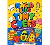 Tiny Chefs: Yummy Adventures: Coloring & Activity Book for Kids