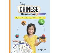 Tiny Chinese Homeschool: Vol. 1: Beginning Chinese Lessons for Children and Parents