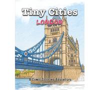 TINY CITIES: London: A Comic Coloring Adventure