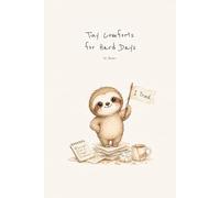 Tiny Comforts for Hard Days: A Tiny Sloth's Guide to Surviving Adult Life One Weird Day at a Time