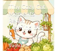 Tiny Cozy Cat Moments Relax Coloring Book: Bold and Easy Cute Cat Coloring Pages for Relaxation, Stress Relief and Fun