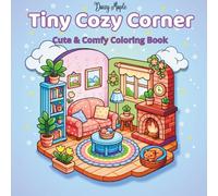 Tiny Cozy Corner - Cute & Comfy Coloring Book: A Kawaii Coloring Book of Cozy Isometric Rooms