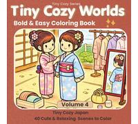 Tiny Cozy Japan Coloring Book: 40 Cute Japanese-Inspired Mini Scenes for Relaxation and Stress Relief (Tiny Cozy Series)