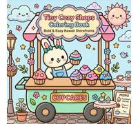 Tiny Cozy Shops Coloring Book: Bold & Easy Kawaii Storefronts for Kids, Teens, and Adults: Cute Shop Scenes, Adorable Animal Storefronts, and Relaxing Simple Coloring Pages