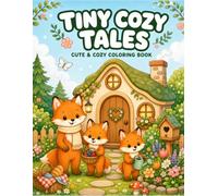 Tiny Cozy Tales: Cute & Cozy Coloring Book