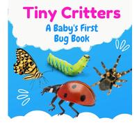 Tiny Critters: A Baby's First Bug Book: Discovering Insects for Babies