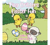 Tiny Critters Easter Fun: Mrs. B's Coloring Book