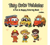 Tiny Cute Vehicles: Cute Cars, Trucks, Planes and Construction Vehicles for Kids Ages 4-8 | Fun Kawaii Transportation Coloring Book for Early Learners