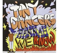 Tiny Dancers - Hannah, We Know [DISC 1] [7" VINYL]