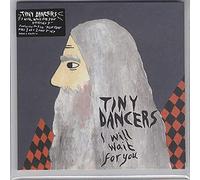 Tiny Dancers - I Will Wait for You [7" VINYL]